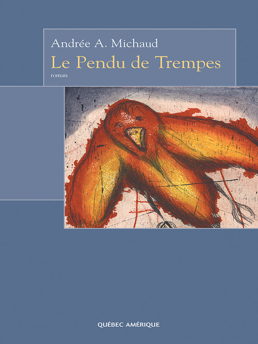 Title details for Le Pendu de Trempes by Andrée A. Michaud - Available